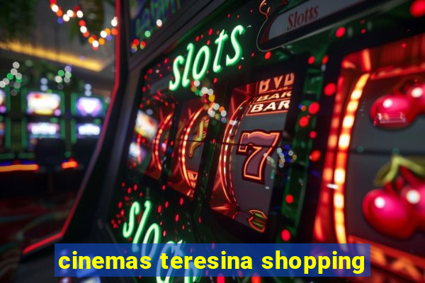 cinemas teresina shopping